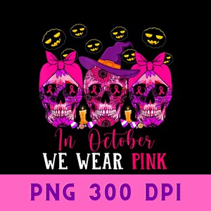 Im Oktober tragen wir rosa Zuckerschädel, Krebs Png, Zuckerschädel Im Oktober tragen wir rosa Png, Zuckerschädel Brustkrebs Png, digitaler Download