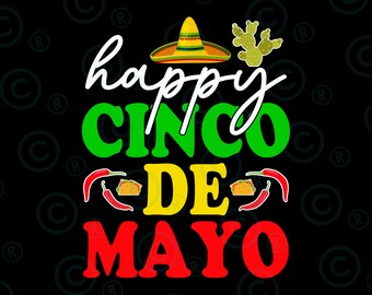 Happy Cinco de Mayo  png Svg, Mexican Fiesta Svg, Mexican Svg, Fiesta png  Svg, Cinco de Mayo Png, Fiesta Squad png Svg