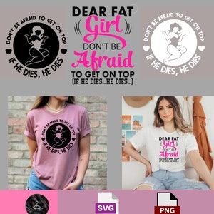 Don&#39;t Be Afraid To Get On Top If He Dies, He dies Digital Download SVG PNG  | Cutfile, Clipart, Vector, Cricut | Plus Size Empowerment