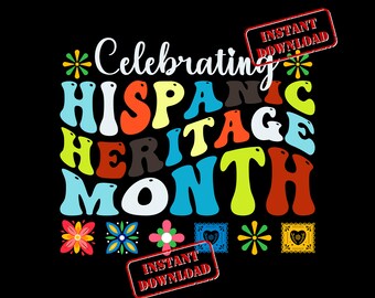 Hispanic Heritage png svg ,National Hispanic,Hispanic Month,Heritage Month,Heritage Month svg,Hispanic svg,Latina SVG,Celebrate Hispanic,