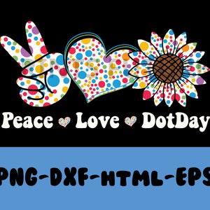 Puede incluir: Gráfico de Paz, Amor, Día de los puntos con un signo de paz, un corazón y un girasol, todos con lunares coloridos. El texto está en blanco con un pequeño corazón entre cada palabra.