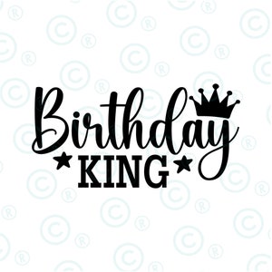 Birthday King Svg, Birthday Boy, Male, Man, Dad, Father, Grandpa Svg, Birthday King Shirt Svg, Cricut, Silhouette Dxf, White Png Sublimation
