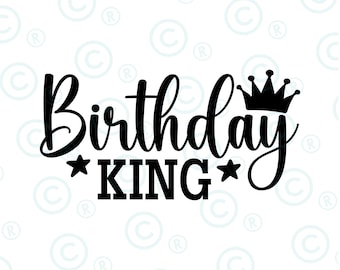 Birthday King Svg, Birthday Boy, Male, Man, Dad, Father, Grandpa Svg, Birthday King Shirt Svg, Cricut, Silhouette Dxf, White Png Sublimation