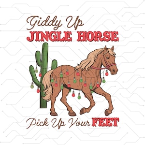 Giddy Up Jingle Horse Pick Up Your Feet png  Cactus Shirt Png, Western PNG, Cowgirl Christmas Png, Western Christmas png, Instant Design