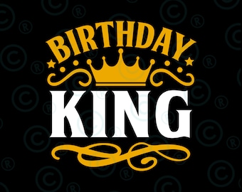 BirthDay King svg png, Birth Day Svg, BirthDay King Svg, BirthDay Shirt Svg Cut File For Silhouette, Cricut Machines Svg ,Png