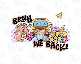 Bruh We Back PNG , Teacher Back To School Png, Back To School Png , First Day Of School Png, Bruh Teacher Shirt Png