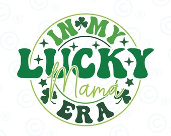 In My Lucky Era for mama svg PNG,Groovy Retro Trendy St Patrick's Day PNG and png Irish Shamrock Green Lucky St Paddy's Day Png ,Digital Png