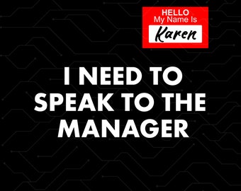 Karen Halloween Costume svg png , Hello My Name Is Karen I Need To Speak To The Manager Svg, Karen Gift Idea,Sublimation Cricut File SVG&PNG