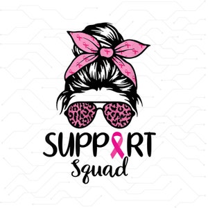 May include: A black and white illustration of a woman with a messy bun wearing a pink bandana with pink ribbons and pink leopard print sunglasses. The text "SUPPORT Squad" is below the woman with a pink ribbon.