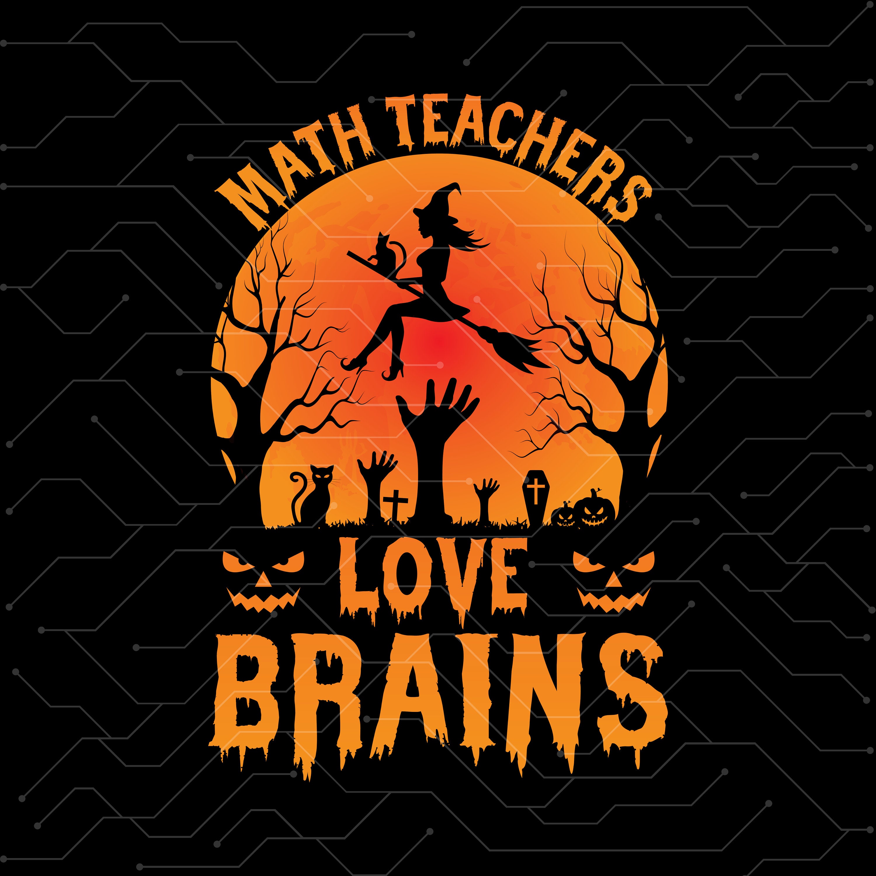 Math Teachers Love Brains SVG PNG Funny Halloween,math Teachers