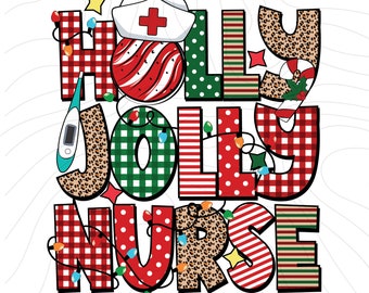 Holly Jolly Nurse  svg png, Nurse Christmas Svg, Merry Christmas Svg, Christmas Gift for Nurse Svg, Nurse Top Christmas,Holly Jolly Svg Png