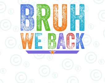Bruh We Back PNG svg, Teacher Back To School Png svg, Back To School Png svg , First Day Of School Png svg, Bruh Teacher Shirt Png svg