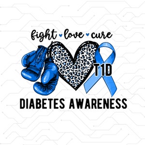 May include: Blue boxing gloves, a blue ribbon with the text "T1D", and a heart with a leopard print design. The text "fight love cure" and "DIABETES AWARENESS" are also included.
