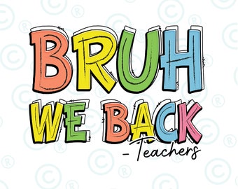 Bruh We Back PNG, Teacher Back To School Png, Back To School Png, First Day Of School Png, Bruh Teacher Shirt Png