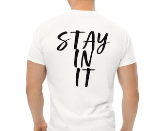 Camiseta Stay In It / Camiseta con mensaje motivacional