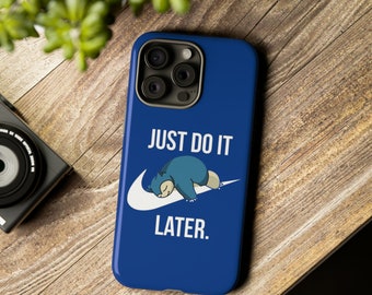 Just Do It Later Funny phone case