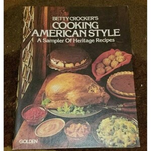 1976 Betty Crocker&#39;s Cooking American Style COOKBOOK Heritage Recipes 3rd Ptg