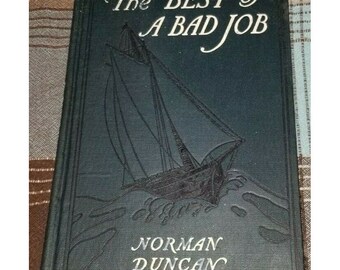 1912 1st Ed The Best Of A Bad JOob Tale of the SEA Norman Duncan FLEMING H Revell