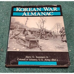 May include: A hardcover book titled "KOREAN WAR ALMANAC" with a black and teal cover. The cover features a black and white photograph of soldiers in a war zone. The author's name and title are printed at the bottom.