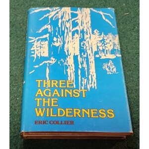 1959 DRIE TEGEN DE WILDERNIS Eric Collier Joseph Cellini British Columbia