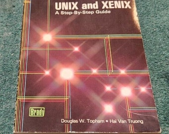 1985 UNIX UND XENIX Eine Schritt-für-Schritt-Anleitung zur Computerprogrammierung Douglas Topham