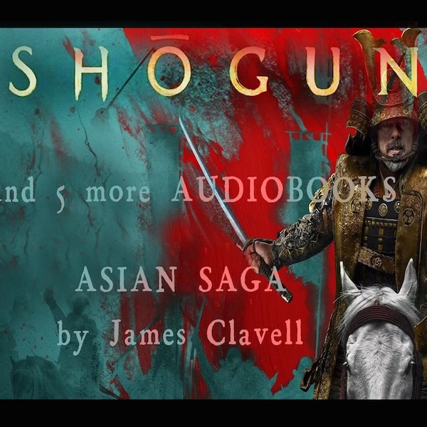 Shogun + 5 autres livres audio, « Asian SAGA » de James Clavell, fichier RAR de 4,3 Go