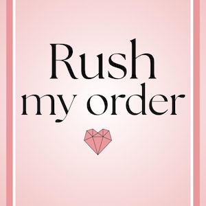 May include: A rectangular sign with a light pink background and a white border. The text "Rush my order" is printed in black in the centre. Below the text is a small, pink, geometric heart shape with black lines forming a faceted diamond pattern.