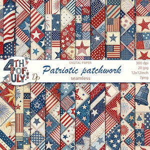 Peut inclure: Ensemble de papiers numériques patchwork patriotiques aux couleurs rouge, blanc et bleu. Les motifs comprennent des étoiles, des rayures et des drapeaux américains. Le texte indique "4th of July" et "Patriotic patchwork seamless".