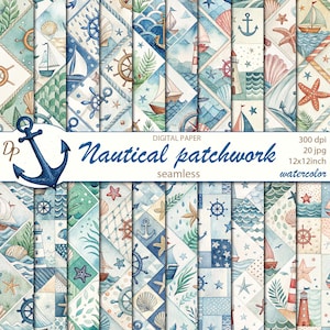 May include: A set of 20 digital papers featuring a nautical patchwork design. The papers are 12x12 inches and 300 dpi. The design includes anchors, ships, stars, seashells, lighthouses, and steering wheels in shades of blue, green, and white.