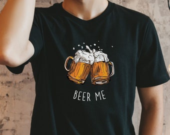 Beer T-Shirt, "Beer Me" T-Shirt, Drinking T-Shirt, Beer Lover's T-Shirt