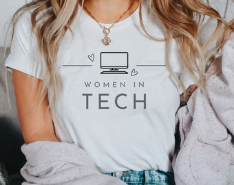 Frauen in Tech Tshirt | Frauen in der Technik | Tech Karriere Shirt | Coding TShirt | Geschenk für Frau | Ingenieur | Software-Entwickler | IT