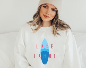 Lake Tahoe Sweatshirt, Tahoe Gift, Lake Tahoe Gift, Tahoe Sweatshirt, Women's Sweatshirt Lake Tahoe California, Cozy Sweatshirt, Lake Tahoe
