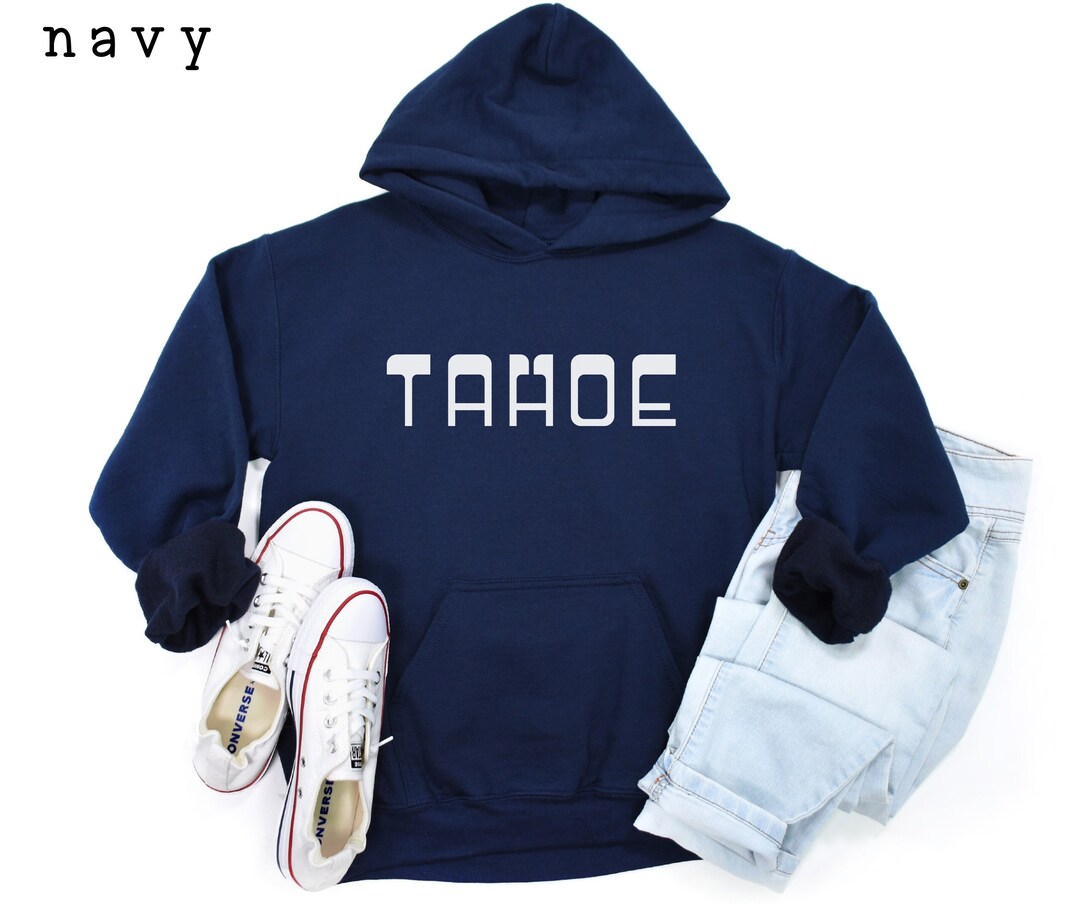 Lake Tahoe Hooded Sweatshirt, Tahoe Hoodie, Lake Tahoe Hoodie