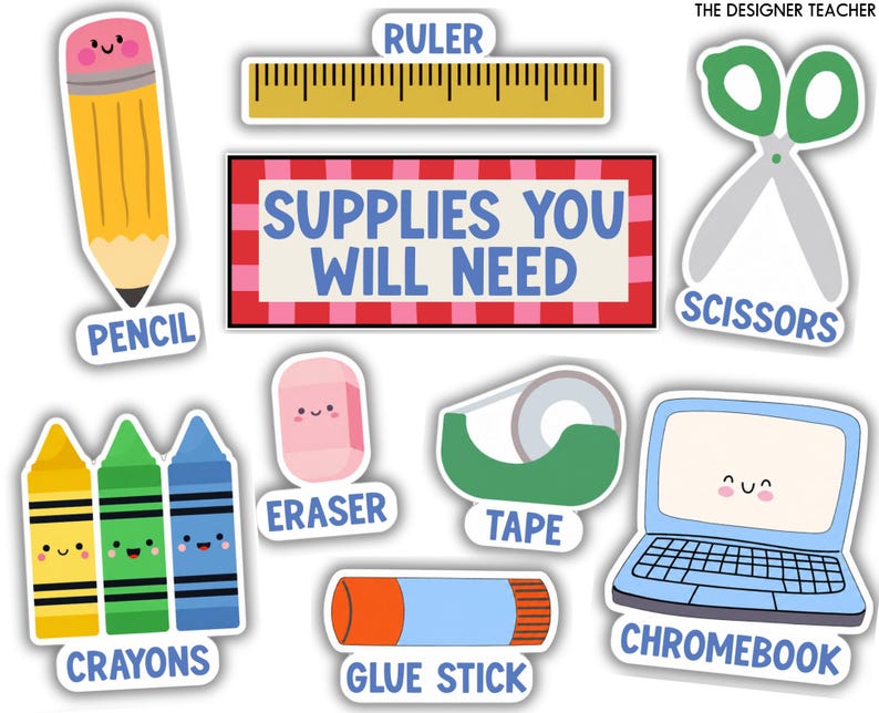 May include: A collection of school supply stickers including a yellow pencil, a ruler, green scissors, three colorful crayons, a pink eraser, a tape dispenser, a glue stick, and a blue laptop labeled Chromebook, with a sign reading SUPPLIES YOU WILL NEED.