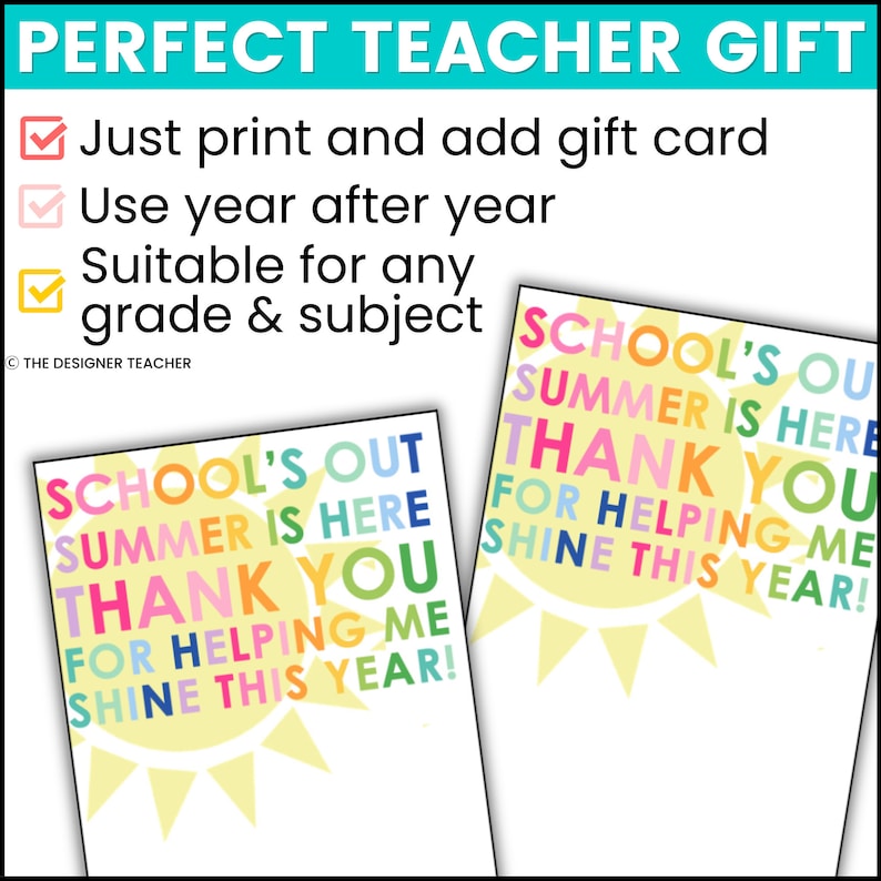 Puede incluir: Dos tarjetas imprimibles con un dise&ntilde;o de sol y el texto "Las clases han terminado El verano est&aacute; aqu&iacute; Gracias por ayudarme a brillar este a&ntilde;o!" en colores arco&iacute;ris.