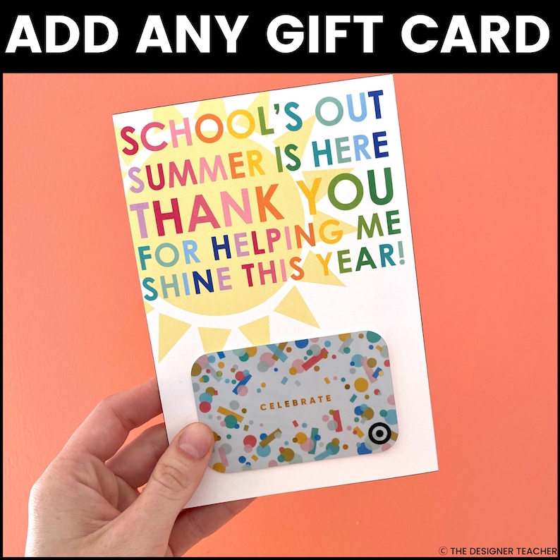 Puede incluir: Una tarjeta colorida con un dise&ntilde;o de sol y el texto "School's Out Summer is Here Thank You for Helping Me Shine This Year!" Una tarjeta de regalo con un dise&ntilde;o de confeti y la palabra "Celebrate" se coloca en la tarjeta.