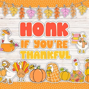May include: A fall-themed graphic with the text "Honk If You're Thankful." The image features cartoon geese, pumpkins, and autumn leaves. The geese are dressed in fall attire, and the pumpkins are orange. The background is a light wood grain.