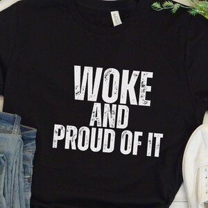 Woke Shirt Social Justice T-shirt for Gift Box for Liberal Activist Tee Progressive Protestor TShirt for Civil Rights Activist LGBTQ T-shirt