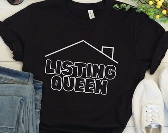Listing Queen Shirt, Realtor Shirt, Listing Agent Shirt, Real Estate Agent Shirt, Realtor Gifts, Real Estate Agent Gift, Cute Realtor Shirt