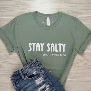 Stay Salty ,POTS Awareness , Unisex Shirt , POTS Syndrome , Postural Orthostatic Tachycardia Syndrome , T Shirt , Salt