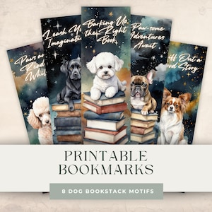 May include: Eight printable bookmarks featuring watercolor illustrations of dogs with stacks of books. Each bookmark has a different dog breed and a quote about reading. The quotes include: "Leash Your Imagination", "Barking Up the Right Book", "Paw-some Adventures Await", and "Drift Out a Good Story".