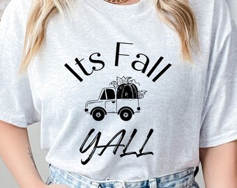 Its fall yall, fall t-shirt,I love fall,fall lover shirt,football shirt, autumn shirt, pumpkin shirt,Fall shirt for women,best season fall,
