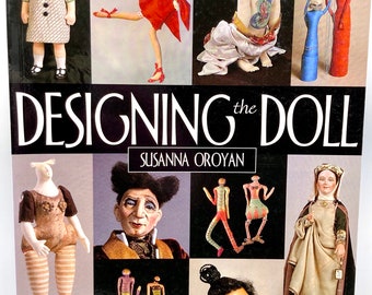 Designing the Doll from Concept to Construction by Susanna Oroyan doll making book