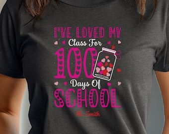 Customizable 100 Days of School T-Shirt | Personalized Teacher Name Tee | 100th Day of School Celebrations | 100 Days with Jar of Hearts