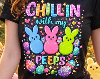 Chillin With My Peeps Easter Shirt, Cute Bunny Easter Tee, Colorful Peep Rabbits Graphic T Shirt, Spring Holiday Gift Idea for Kids Women