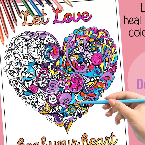 Adult coloring page, “Let Love Heal Your Heart”, Zentangle art, heart motif self care printable