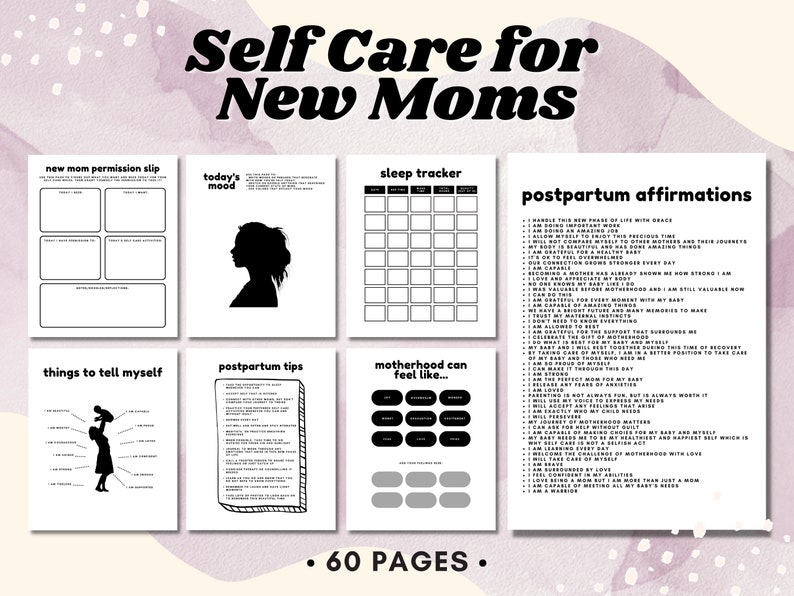 May include: A printable self-care journal for new mothers. The journal includes sections for tracking sleep, mood, and postpartum affirmations. The cover features the text "Self Care for New Moms" in black and white.