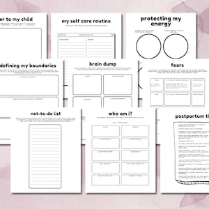 May include: A printable worksheet set with black and white text and outlines on a pink background. The worksheets include prompts for self-reflection and journaling, such as "letter to my child", "defining my boundaries", "brain dump", "protecting my energy", "fears", "not-to-do list", "who am I?", and "postpartum tips".