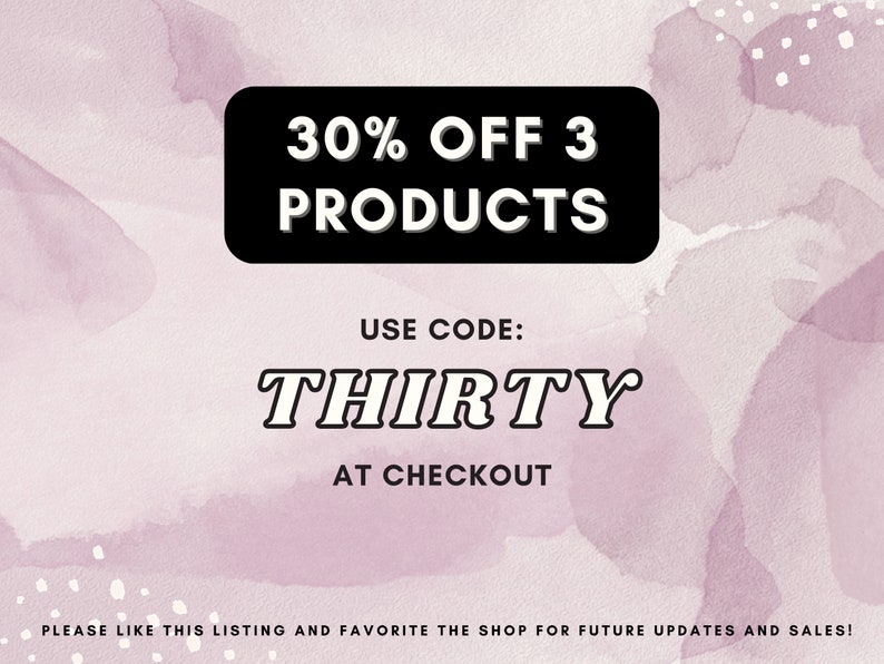 May include: A pink watercolor background with white polka dots. A black rectangle with white text reads "30% OFF 3 PRODUCTS". Below the rectangle, the text "USE CODE: THIRTY AT CHECKOUT" is written in black with a white outline.