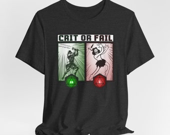 CRIT OR FAIL T-Shirt: Epic Gaming Moments Unisex Funny Gamer T Shirt for Tabletop Players Critical Success vs Critical Failure Dice Rolls